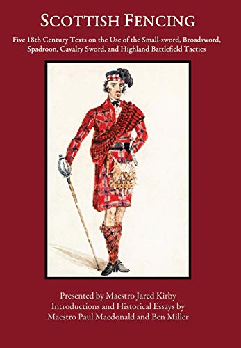 Scottish Fencing: Five 18th Century Texts on the Use of the Small-sword, Broadsword, Spadroon, Cavalry Sword, and Highland Battlefield Tactics - Thumbnail 3