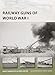 Railway Guns of World War I (New Vanguard) by Marc Romanych, Greg Heuer