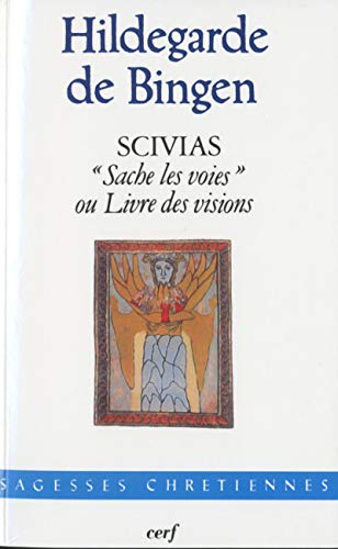 Scivias : Sache les voies ou Livre des visions by Hildegarde de Bingen, Pierre Monat