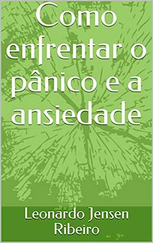Como enfrentar o pânico e a ansiedade - eBook, Resumo, Ler Online e PDF ...