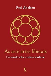 Livro As sete artes liberais: Um estudo sobre a cultura medieval