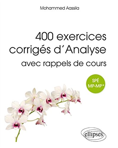 400 exercices corrigés d'analyse avec rappels de cours pour Spé MP-MP*