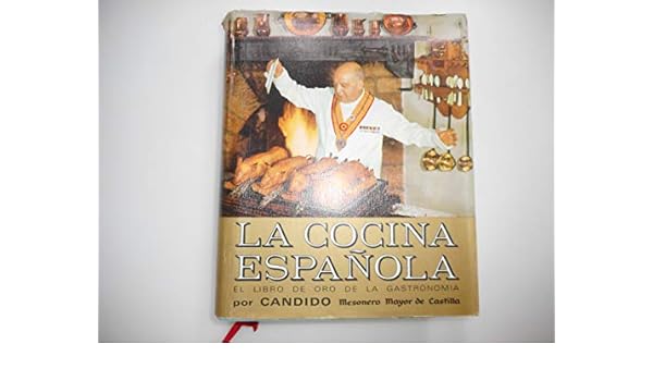 LA COCINA ESPAÑOLA: Amazon.es: CANDIDO (Mesonero Mayor de Castilla ...