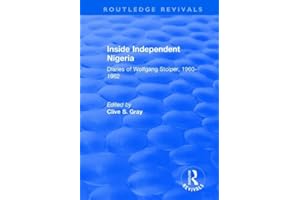 Inside Independent Nigeria: Diaries of Wolfgang Stolper, 1960-1962