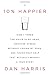 10% Happier: How I Tamed the Voice in My Head, Reduced Stress Without Losing My Edge, and Found Self-Help That Actually Works--A True Story - Book by Dan Harris