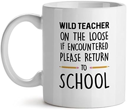 Wild Teacher On The Loose If Encountered Please Returm To School - Mad Over Mugs - Inspirational Unique Popular Office Tea Coffee Mug Gift 15OZ