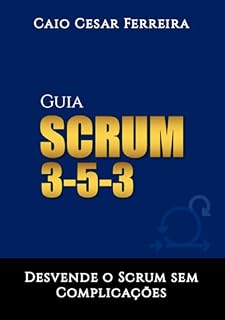 Livro Guia Scrum 3-5-3: Desvende o Scrum sem complicações