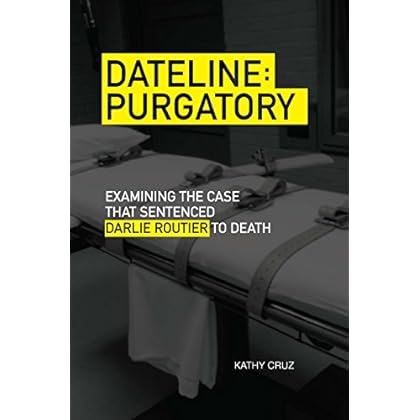 Dateline Purgatory: Examining the Case that Sentenced Darlie Routier to Death