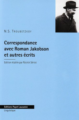 Correspondance avec Roman Jakobson et autres écrits
