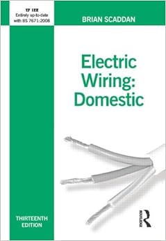Electric Wiring: Domestic, Thirteenth Edition: Scaddan IEng; MIIE (elec
