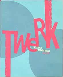 Amazon Com Twerk 9780988539907 Diggs Latasha N Nevada Books diggs latasha n nevada books