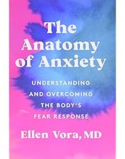 The Anatomy of Anxiety: Understanding and Overcoming the Body's Fear Response