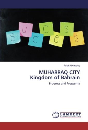 MUHARRAQ CITY Kingdom of Bahrain: Progress and Prosperity