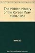 The Hidden history of the korean war