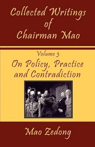 Download Collected Writings of Chairman Mao: On Policy, Practice and Contradiction PDF