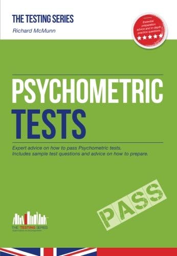 Psychometric Tests: Expert advice on how to pass Psychometric tests. Includes sample tests questions and advice on how to prepare: 1 (Testing Series)