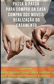 Livro PASSO A PASSO PARA COMPRA DA CASA COMPRA DOS MOVEIS REALIZAÇÃO DO CASAMENTO