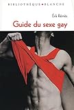 Guide du sexe gay (French Edition) by 