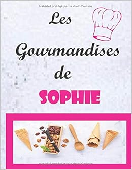 Les Gourmandises De Sophie Livre De Recette A Completer Soi Meme Pour Noter Vos Recettes Delicieuses Gateau Cocktail Aperitif Recette De Recette Minceur Mamouotop French Edition Mamouotop Amazon Com Books Les Gourmandises De Sophie Livre De Recette A Completer Soi Meme Pour Noter Vos Recettes Delicieuses Gateau Cocktail Aperitif Recette De Recette Minceur Mamouotop French Edition Mamouotop Amazon Com Books