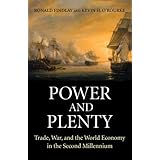 Power and Plenty: Trade, War, and the World Economy in the Second Millennium (The Princeton Economic History of the Western W