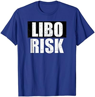 Funny Military TShirt Gift LIBO RISK