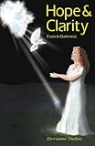 HOPE & CLARITY Even In Darkness - Black & White by Terrianne DuBois, John McNees