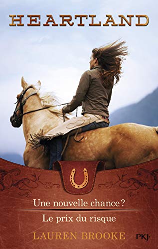 Heartland, Tomes 3 et 4 : Une nouvelle chance ? ; Le prix du risque by Lauren Brooke