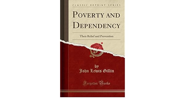 Poverty And Dependency Their Relief And Prevention Classic - 