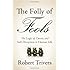 The Folly of Fools: The Logic of Deceit and Self-Deception in Human Life