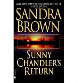 Sunny Chandler S Return By Sandra Brown Sandra Brown Amazon Com Books