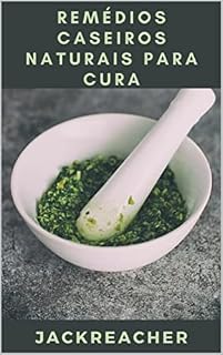 Livro Remédios caseiros naturais para cura
