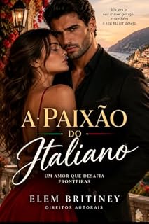 Livro A Paixão do Italiano: Um amor proibido, um passado perigoso e um destino impossível de evitar.