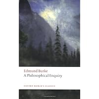 A Philosophical Enquiry into the Origin of Our Ideas of the Sublime and Beautiful (Oxford World's Classics)