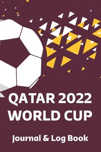 Qatar 2022 World Cup Journal Log Book: Track This 2022 Edition
