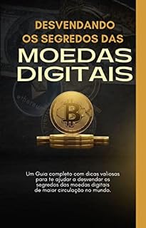 Livro Desvendando os Segredos das Moedas Digitais: Um guia para investidores iniciantes