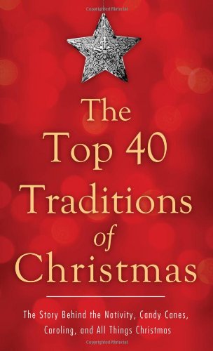 THE TOP 40 TRADITIONS OF CHRISTMAS (VALUE BOOKS)
