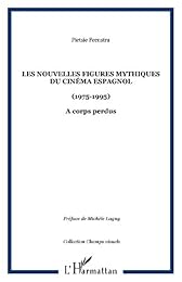 Les  nouvelles figures mythiques du cinéma espagnol (1975-1995)
