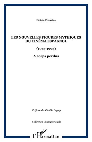 Les  nouvelles figures mythiques du cinéma espagnol (1975-1995)