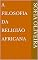 Livro A Filosofia Da Religião Africana