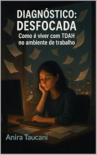 Livro Diagnóstico: Desfocada: Como é viver com TDAH no ambiente de trabalho