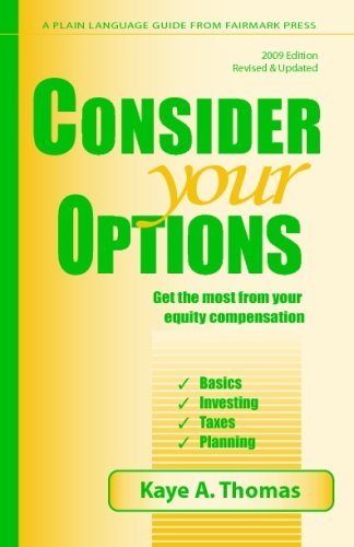 Consider Your Options 2009: Get The Most From Your Equity Compensation Consider Your Options 2009: Get The Most From Your Equity Compensation