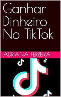 Livro Ganhar Dinheiro No TikTok