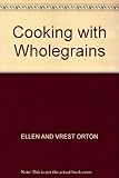 Cooking with Wholegrains