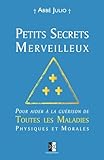 Image de Petits Secrets Merveilleux: Pour aider à la guérison de Toutes les Maladies Physiques et Morales (French Edition)