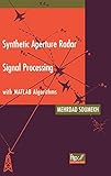Synthetic Aperture Radar Signal Processing with MATLAB Algorithms Synthetic Aperture Radar Signal Processing with MATLAB Algorithms