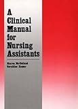 Clinical Manual for Nursing Assistants, McClelland, Sharon, 086720365X