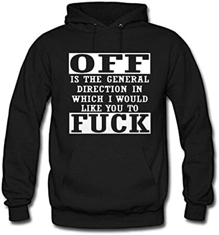 OFF IS THE GENERAL DIRECTION IN WHICH I WOULD LIKE YOU TO FUCK Men's Long Sleeve Cotton Casual Hoodie