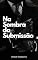Livro Na Sombra Da Submissão