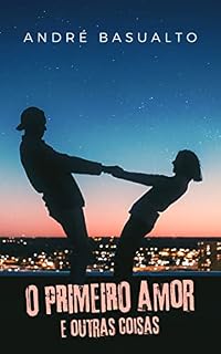 Livro O Primeiro Amor e Outras Coisas