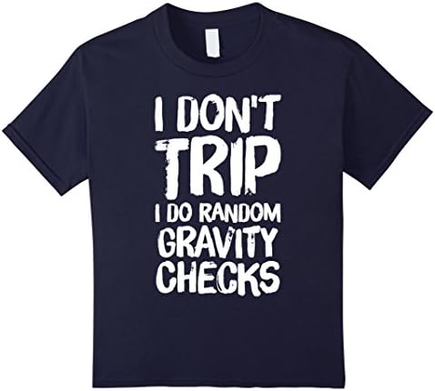 Kids I Don't Trip I Do Random Gravity Checks - Travel Lover Tee 12 Navy
